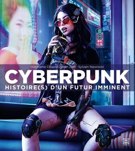 Cyberpunk. Histoire(s) d’un futur imminent