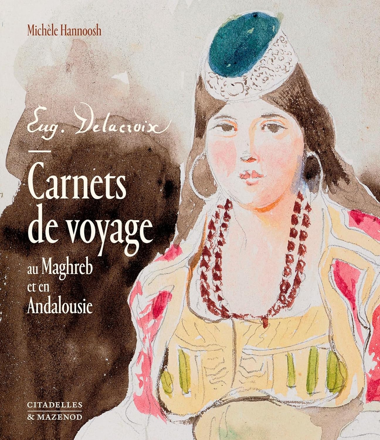 Carnets de voyage au Maghreb et en Andalousie, Eugène Delacroix